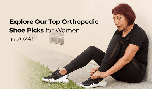 Explore Our Top Orthopedic Shoe Picks for Women in 2024!